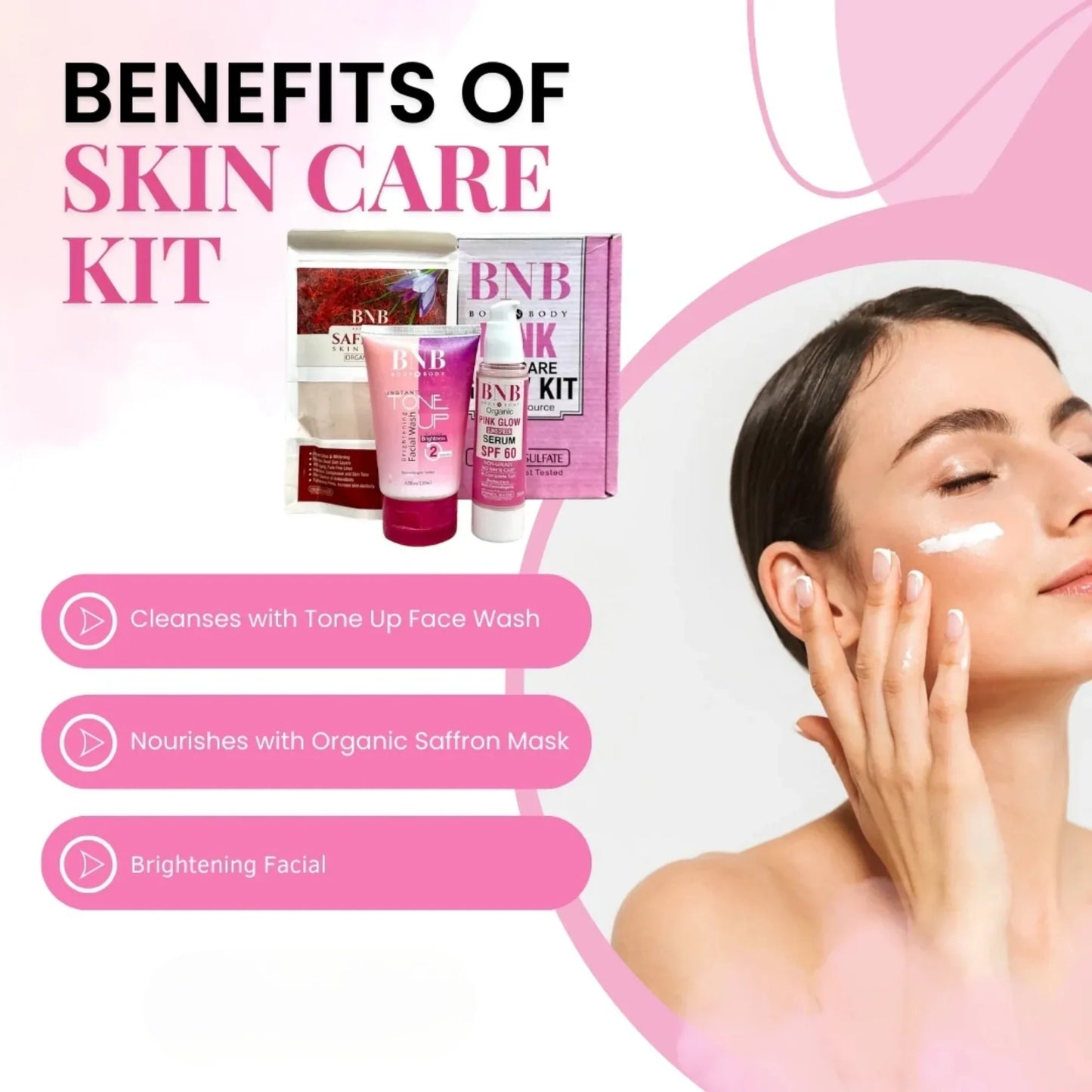 BNB Pink Skin Care Kit with Tone Up Face Wash, Organic Saffron Mask, serum, and woman applying cream
